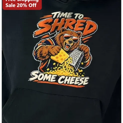 Time To Shred Some Cheese Funny Bear Hoodie for Cheese Lovers and Foodies