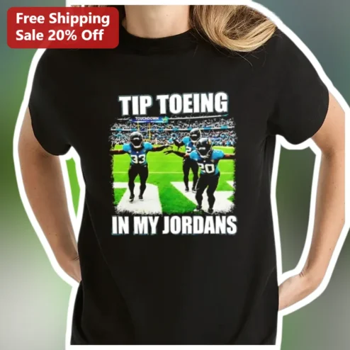 Tip Toeing In My Jordans Carolina Panthers Players Tee NFL Football Celebration Graphic Shirt available at our Chicago, Illinois warehouse