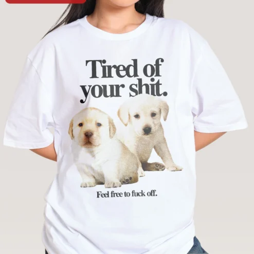 Customer in Chicago, Illinois wearing Tired of Your Shit Feel Free to Fuck Off Labrador Puppy Graphic Tee Funny Sarcastic Dog Lover Shirt