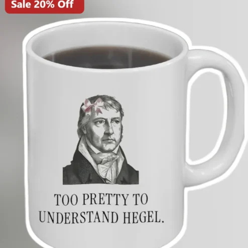 Too Pretty to Understand Hegel Mug Funny Philosophy Gift for Women Dark Academia Coffee Cup