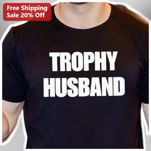 Trophy Husband Tee Funny Wedding Gift for Men Newlywed Bachelor Party Apparel