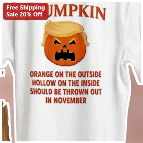 TRUMPKIN Orange On The Outside Hollow On The Inside Thrown Out In November Halloween Political Satire Tee