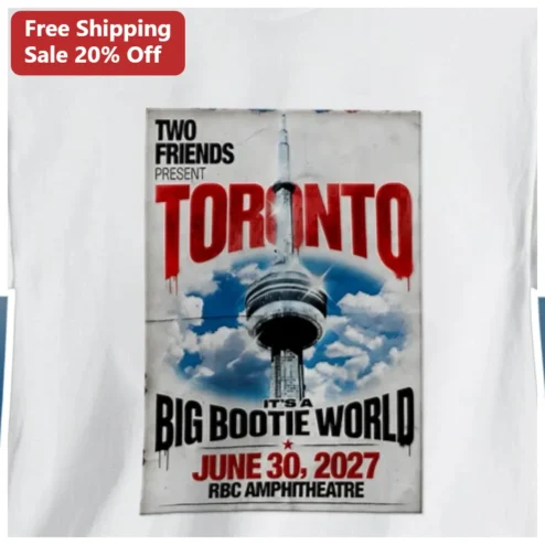 Two Friends Toronto It's A Big Bootie World RBC Amphitheatre Tee