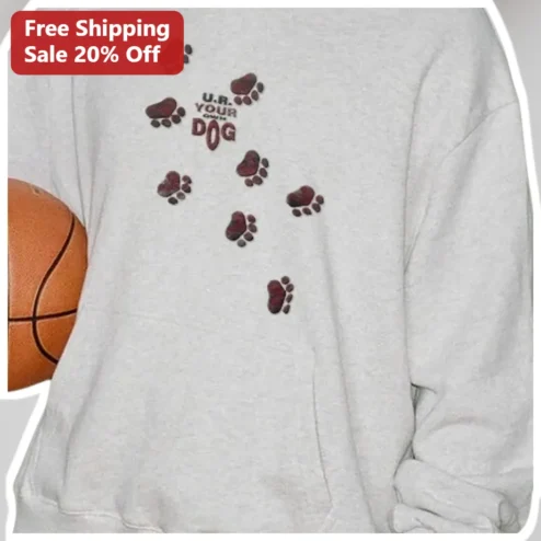 U.R. Your Own Dog Sweatshirt Funny Pet Lover Gift for Men Women