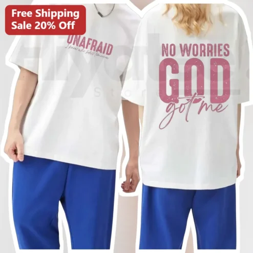 UNAFRAID I Know Who Holds Tomorrow NO WORRIES GOD Got Me Christian Faith Statement Tee