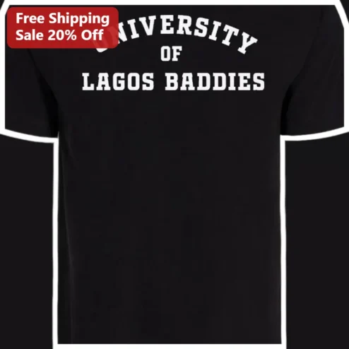University of Lagos Baddies Tee UNILAG Student Alumni Gift Graphic T-Shirt available at our Chicago, Illinois warehouse