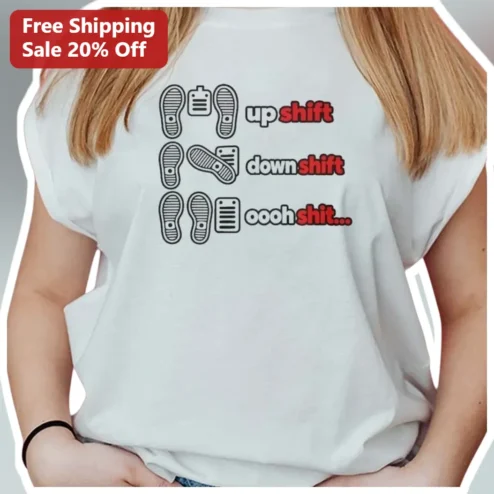 Up Shift Down Shift Oooh Shit Manual Transmission Tee Funny Car Enthusiast Gift