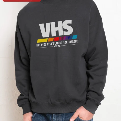 VHS The Future Is Here Retro Sweatshirt 1976 Analog Tech Nostalgia Gift