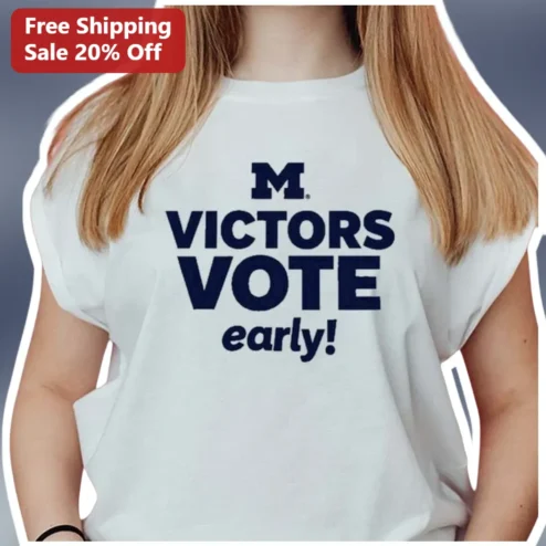 Victors Vote Early Michigan Wolverines Tee University of Alumni Student Election Day Shirt available at our Chicago, Illinois warehouse