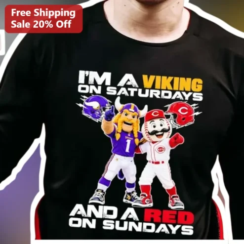 Viking On Saturdays Red On Sundays Tee Minnesota Vikings Cincinnati Reds Dual Fan Gift