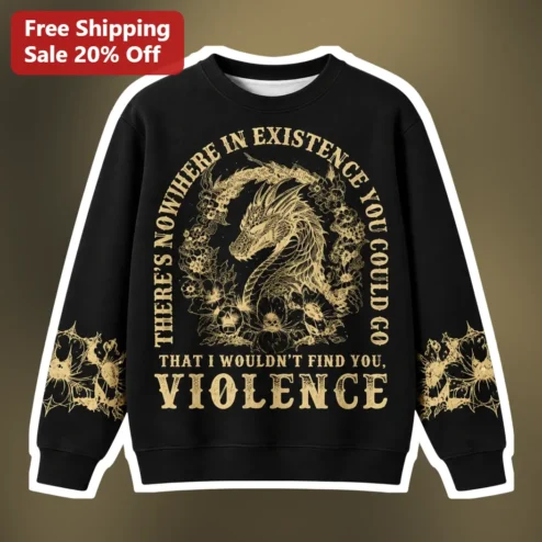 Violence Quote Sweatshirt There's Nowhere In Existence You Could Go That I Wouldn't Find You Fourth Wing Romantasy Gift