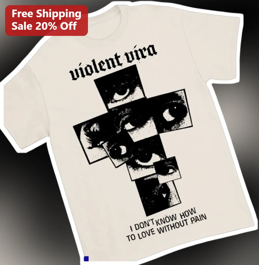 Violent Vira I Don't Know How To Love Without Pain Graphic Tee Alternative Rock Emo Merch