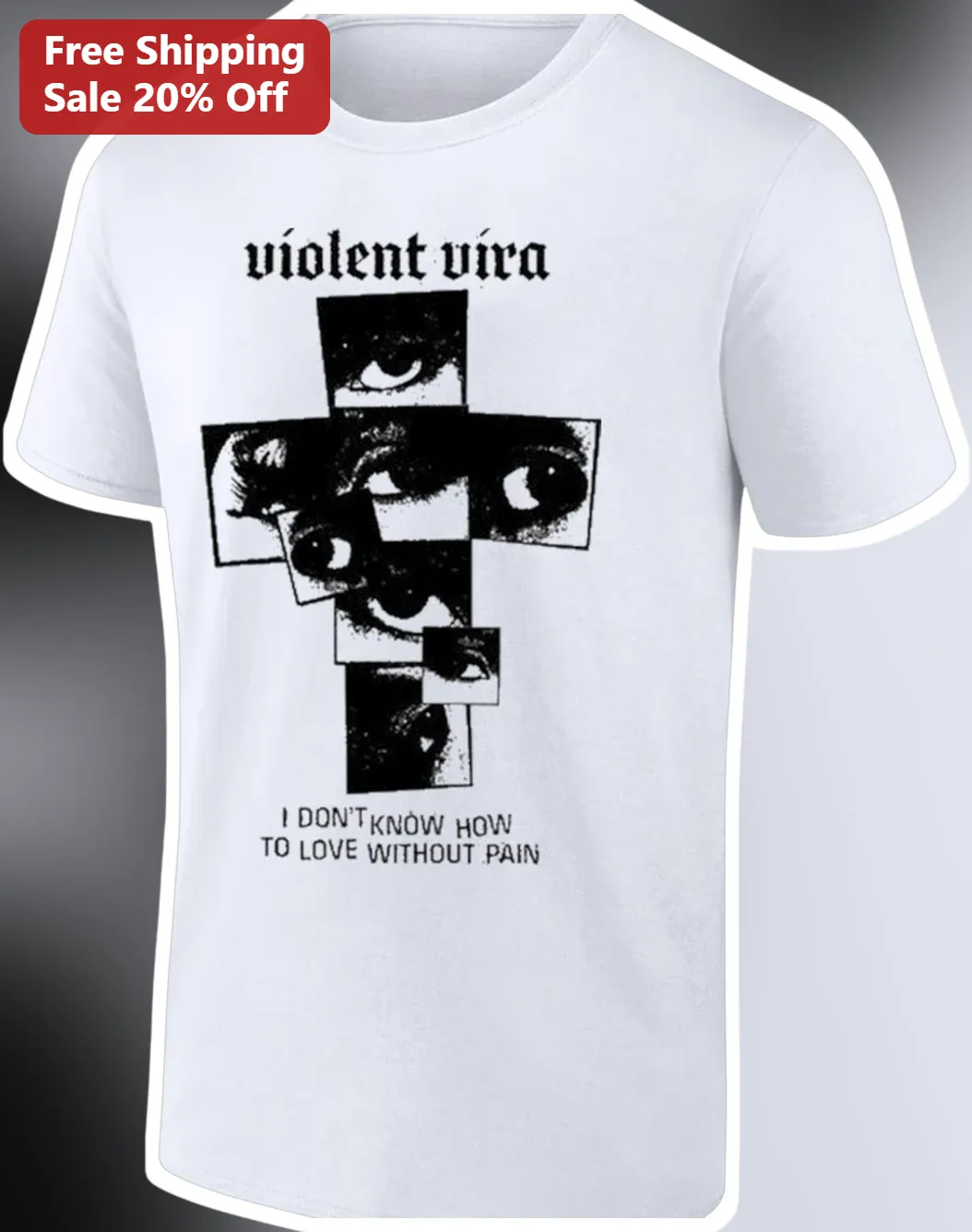 Violent Vira I Don't Know How to Love Without Pain Graphic Tee