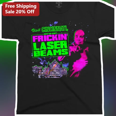 Visit Cincinnati We've Got Frickin' Laser Beams Tee Dr. Evil Austin Powers Movie Fan Gift