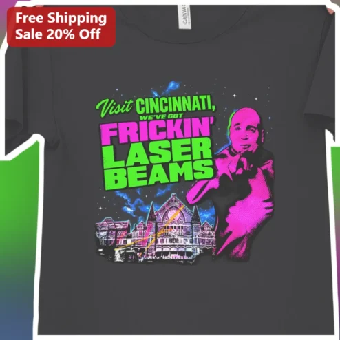Visit Cincinnati We've Got Frickin' Laser Beams Tee Jeff Bezos Retro Neon Graphic Shirt