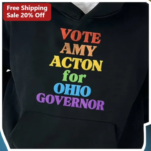 Vote Amy Acton for Ohio Governor Hoodie 2026 Democratic Campaign Apparel