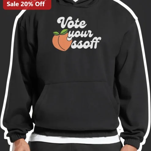 Vote Your Ass Off Hoodie Funny Political Humor Election Day Gift Unisex Black Peach Graphic Sweatshirt