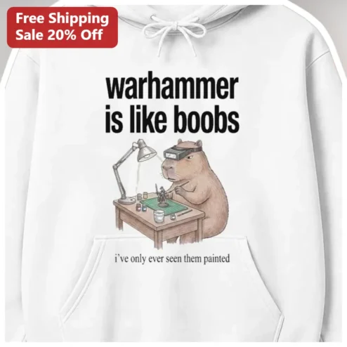 Warhammer Is Like Boobs I've Only Ever Seen Them Painted Hoodie Funny Tabletop Gamer Gift