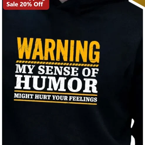Warning My Sense Of Humor Might Hurt Your Feelings Hoodie Funny Sarcastic Gift For Comedians
