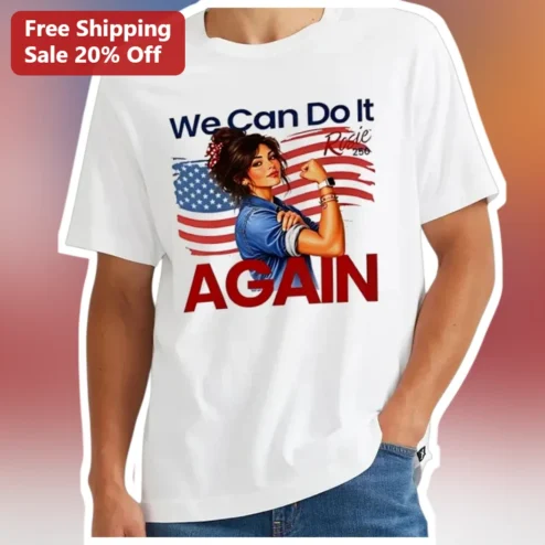 We Can Do It AGAIN Tee Rosie the Riveter Patriotic Feminist Graphic Shirt for Women