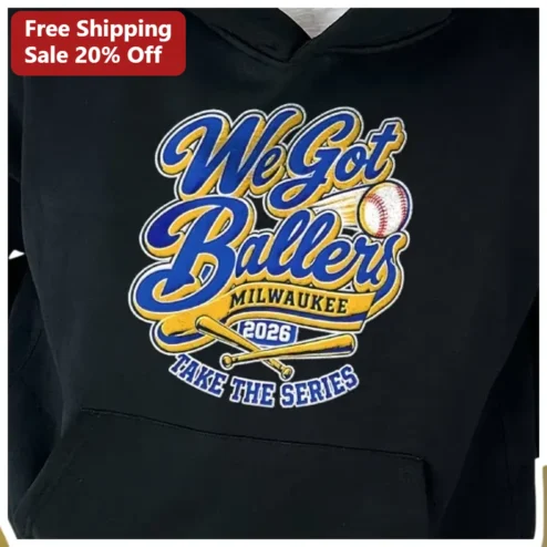 We Got Ballers Take The Series Baseball Hoodie Custom Name Personalized Gift for Players