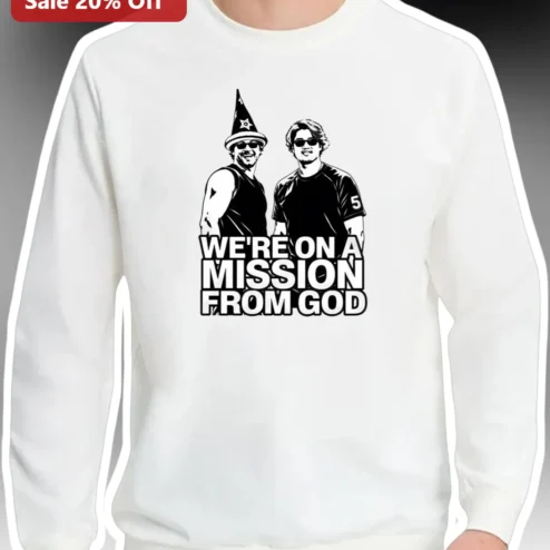 We're On A Mission From God Sweatshirt Christian Faith Uncle Roger Wizard Humor Gift
