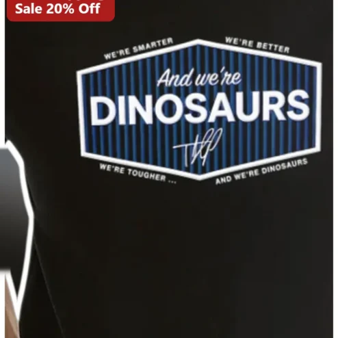 We're Smarter We're Better And We're Dinosaurs Tee Funny Dinosaur Band Graphic Shirt