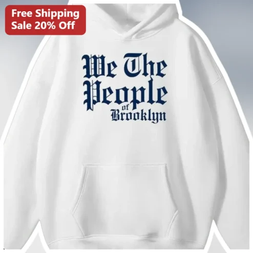 We The People of Brooklyn Hoodie NYC Local Pride Streetwear Gift for Men Women