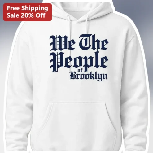 We The People of Brooklyn Hoodie NYC Streetwear Graphic Pullover Gift for Men Women