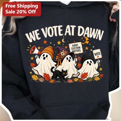 We Vote At Dawn Election Matters Hoodie Funny Ghost Halloween Voting Pullover