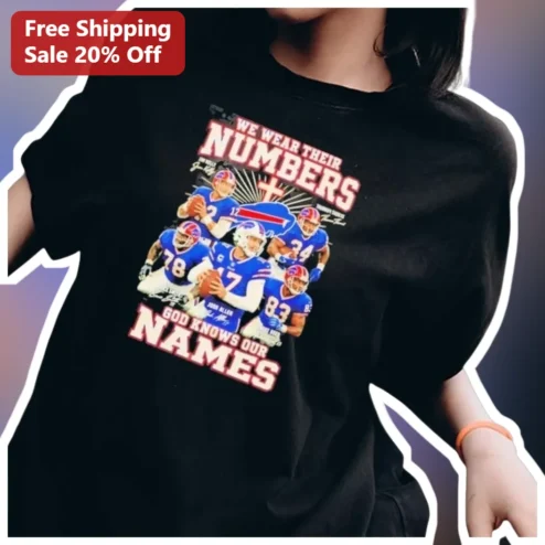 We Wear Their Numbers God Knows Our Names Buffalo Bills Josh Allen Stefon Diggs Christian NFL Fan Tee