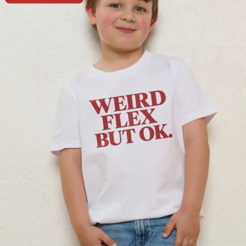 Customer in Chicago, Illinois wearing Weird Flex But Ok Kids Tee Funny Meme Slogan Graphic T-Shirt for Boys Girls