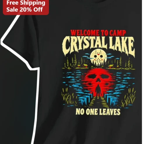 Welcome To Camp Crystal Lake No One Leaves Tee Jason Voorhees Horror Graphic Shirt