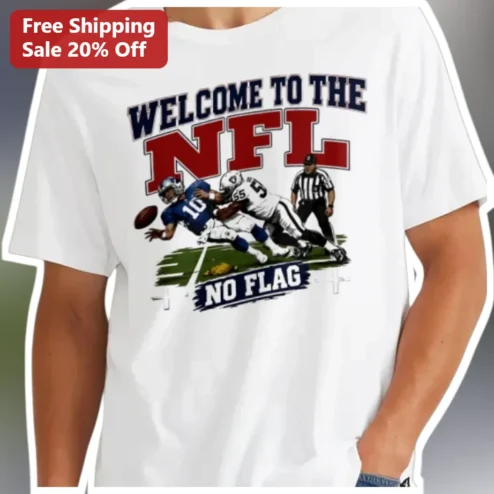 Welcome To The NFL No Flag Funny Football Rookie Tee Gift