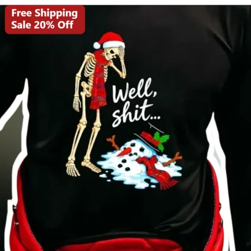 Well, Shit... Funny Sarcastic Skeleton Christmas Tee Holiday Gift