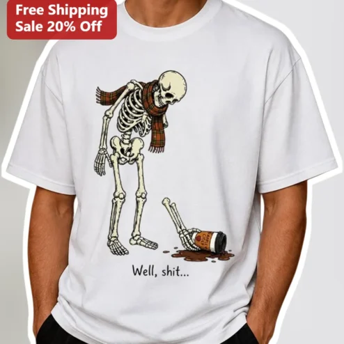Well, Shit... Funny Sarcastic Skeleton Coffee Spill Graphic Tee