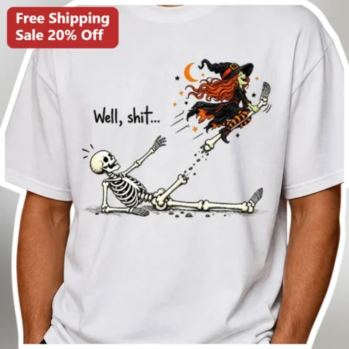 Well Shit Funny Skeleton Witch Halloween Graphic Tee