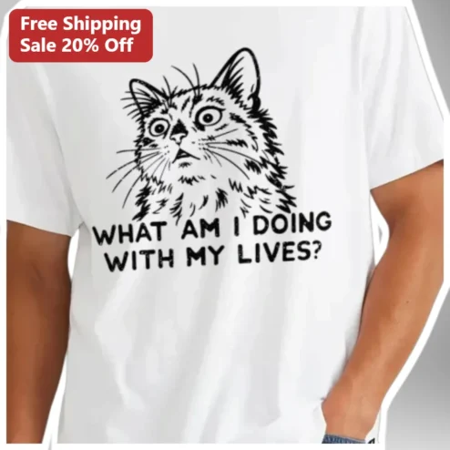 What Am I Doing With My Lives Cat Graphic Tee Funny Existential Crisis Gift for Multi-Cat Owners