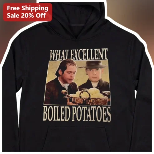 What Excellent Boiled Potatoes Hoodie Monty Python Holy Grail Quote Unisex Pullover
