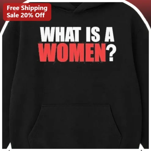 What Is A Woman Hoodie Matt Walsh Documentary Graphic Pullover Unisex Apparel