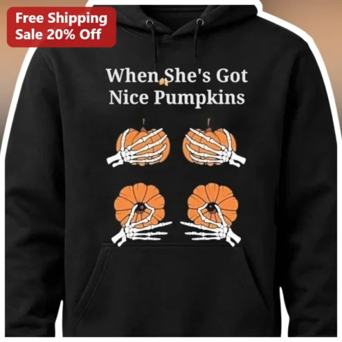 When She's Got Nice Pumpkins Hoodie Funny Halloween Skeleton Pumpkin Sweatshirt for Women