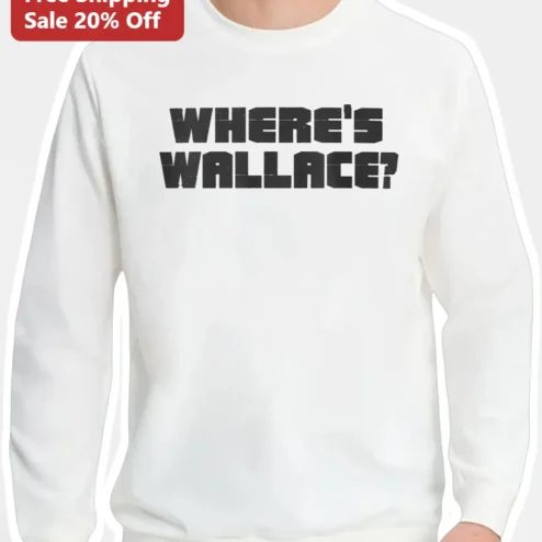 Where's Wallace? Crewneck Sweatshirt Funny Pop Culture Gift for Men Women