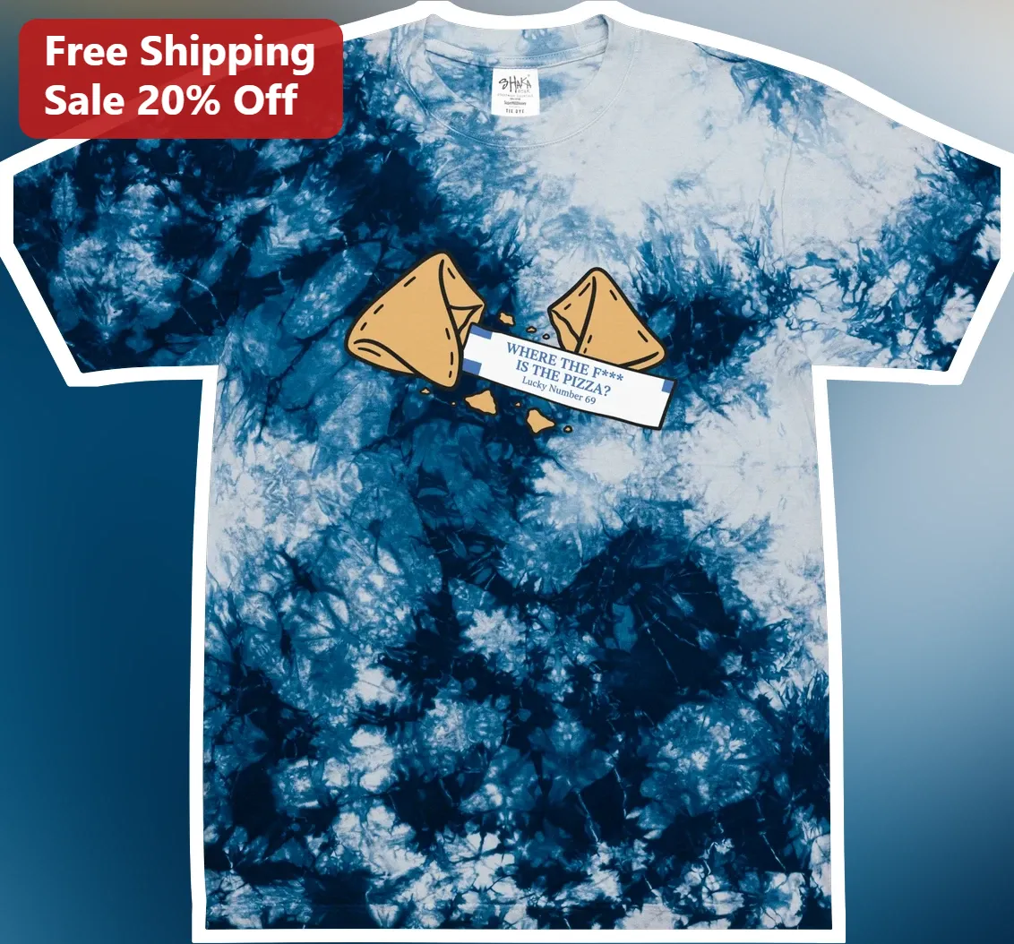 Where The F**k Is The Pizza Funny Meme Tee Sarcastic Foodie Gift Tie Dye Shirt