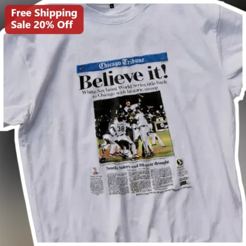 White Sox Believe It World Series Championship Tee Chicago Historic Sweep Fan Apparel
