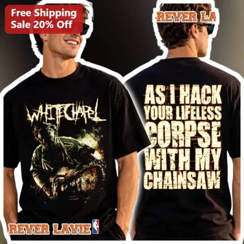 Whitechapel As I Hack Your Lifeless Corpse With My Chainsaw Fairy Fay Lyrics Graphic Tee Deathcore Band Merch Gift
