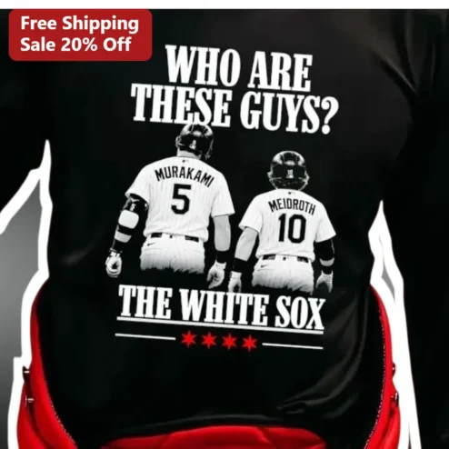 Who Are These Guys The White Sox Tee MLB Baseball Fan Gift