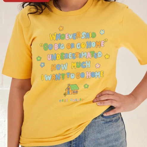 Customer in Chicago, Illinois wearing Whoever Said Go Big Or Go Home Underestimated How Much I Want To Go Home Graphic Tee Introvert Humor