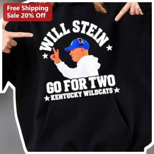 Will Stein Kentucky Wildcats Go For Two Hoodie