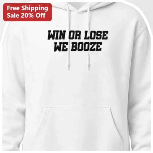 Win Or Lose We Booze Hoodie Funny Drinking Game Sweatshirt for Pub Quiz and Tailgate Parties available at our Chicago, Illinois warehouse