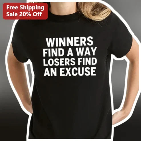 Winners Find A Way Losers Find An Excuse Motivational Quote Tee for Gym Fitness